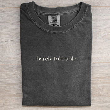 Barely Tolerable T-shirt