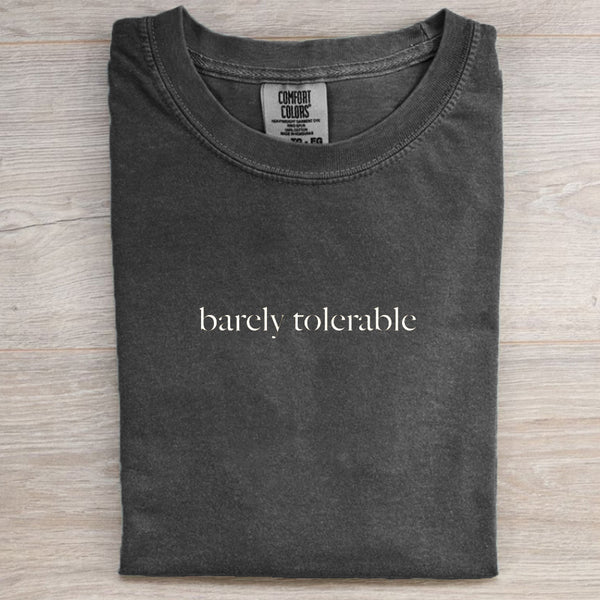 Barely Tolerable T-shirt