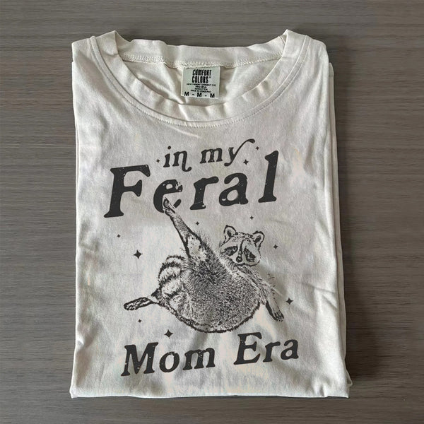 In My Feral Mom Era T-shirt