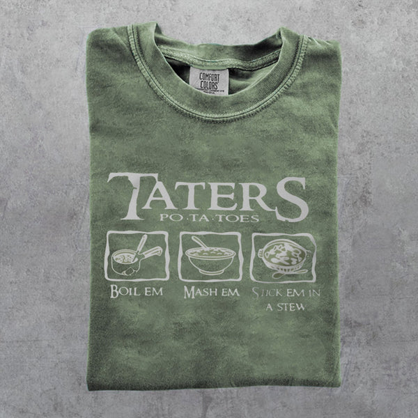 Taters Boil Em Mash Em Stew Em Shirt