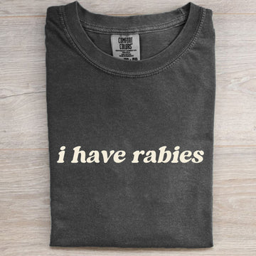 I Have Rabies T-shirt