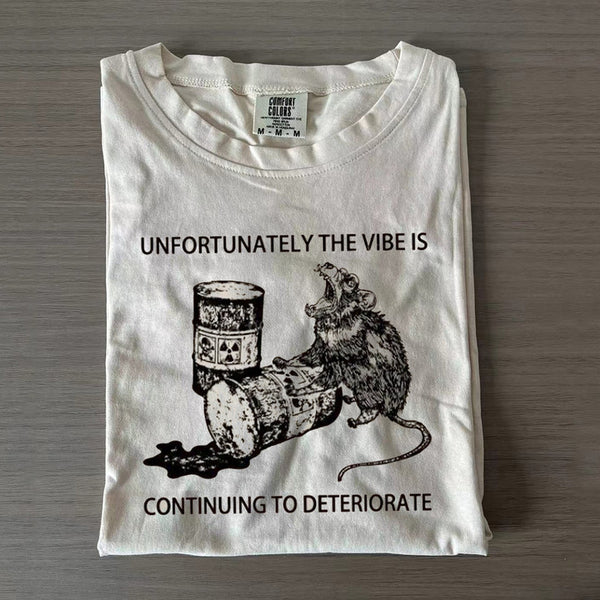 The Vibe Is Continuing To Deteriorate T-shirt