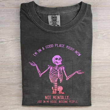 I‘m In A Good Place Right Now T-shirt