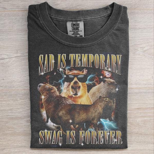 Sad Is Temporary Swag is Forever T-shirt