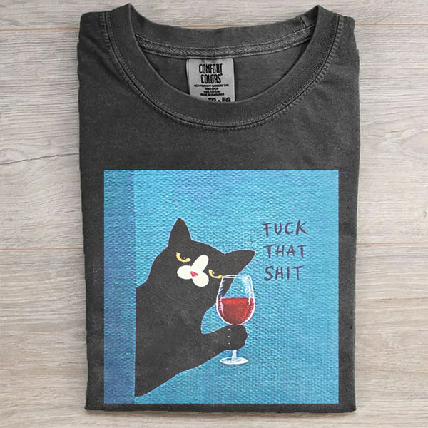 Fuck That Shit Funny T-shirt