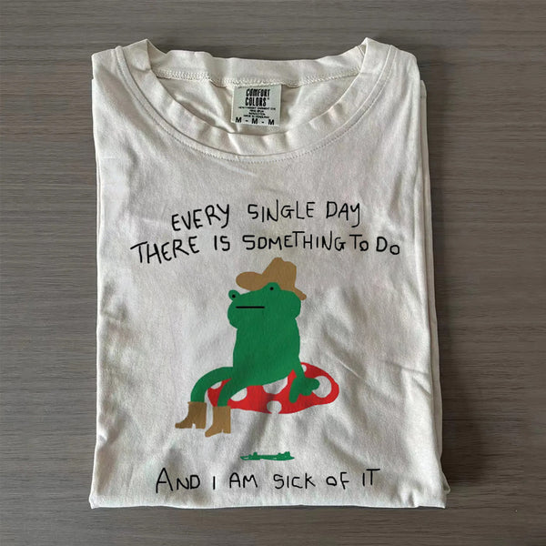 there is too much to do T-shirt