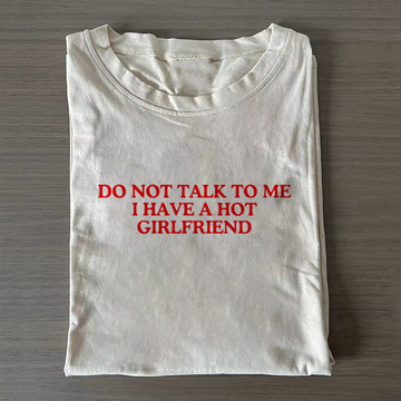 Funny Do Not Talk To Me T-shirt