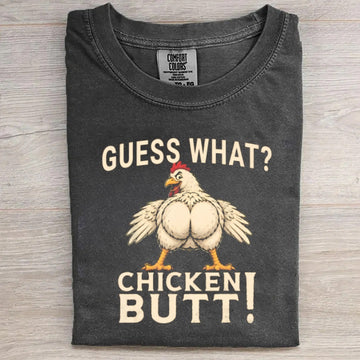 Guess What Chicken Butt Chicken T-Shirt