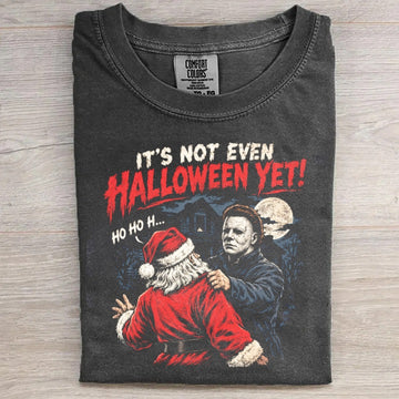 Not Even Halloween Yet Santa T-Shirt