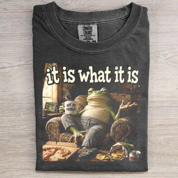 It Is What It Is Funny Tee