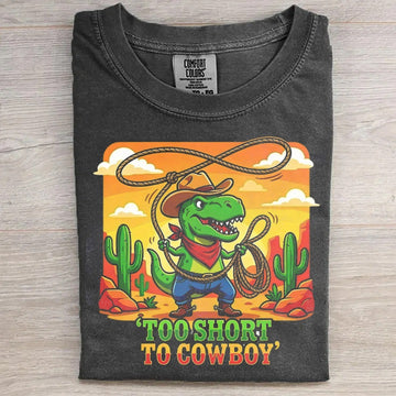 Too Short To Cowboy Funny Shirt