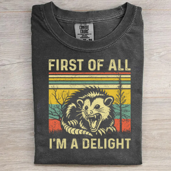 First of All I'm a Delight T-shirt