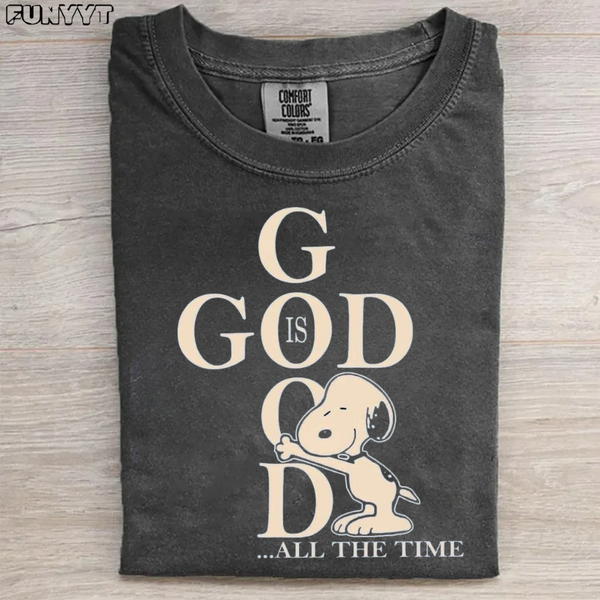 God is all the time T-shirt