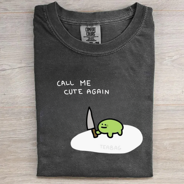 Call Me Cute Again T-shirt