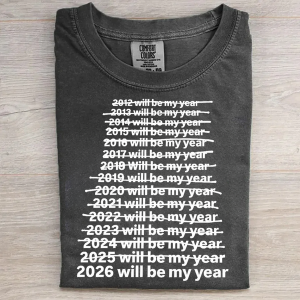 2026 Will Be My Year T-Shirt