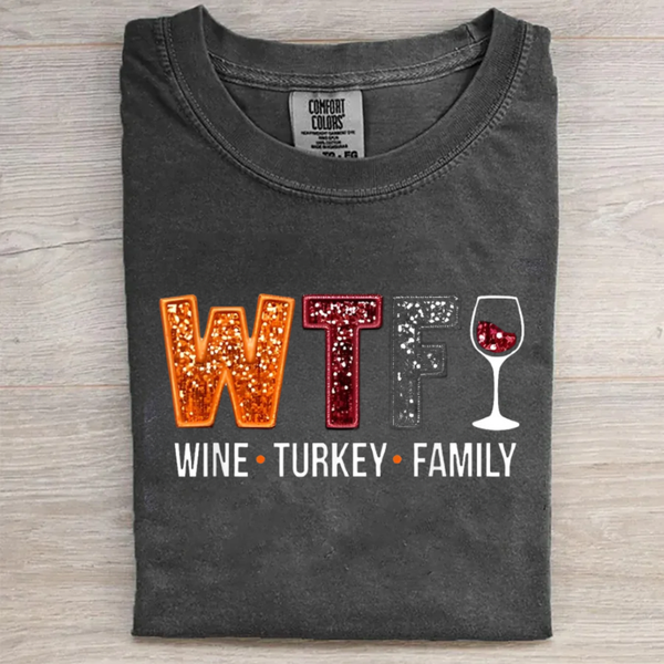 WTF Wine Turkey Family T-shirt