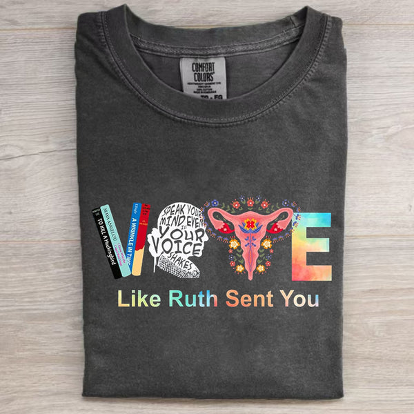 Vote Like Ruth Sent You T-shirt